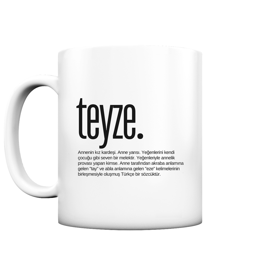 teyze. - Tasse matt
