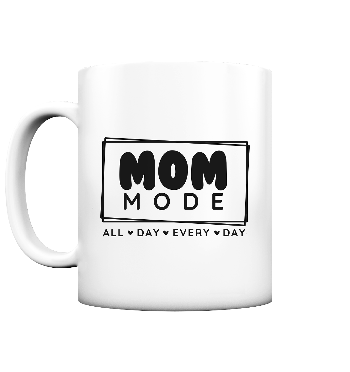 MOM Mode - All Day Every Day - Tasse matt