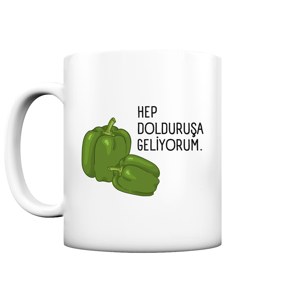 HEP DOLDURUŞA GELİYORUM. - Tasse matt
