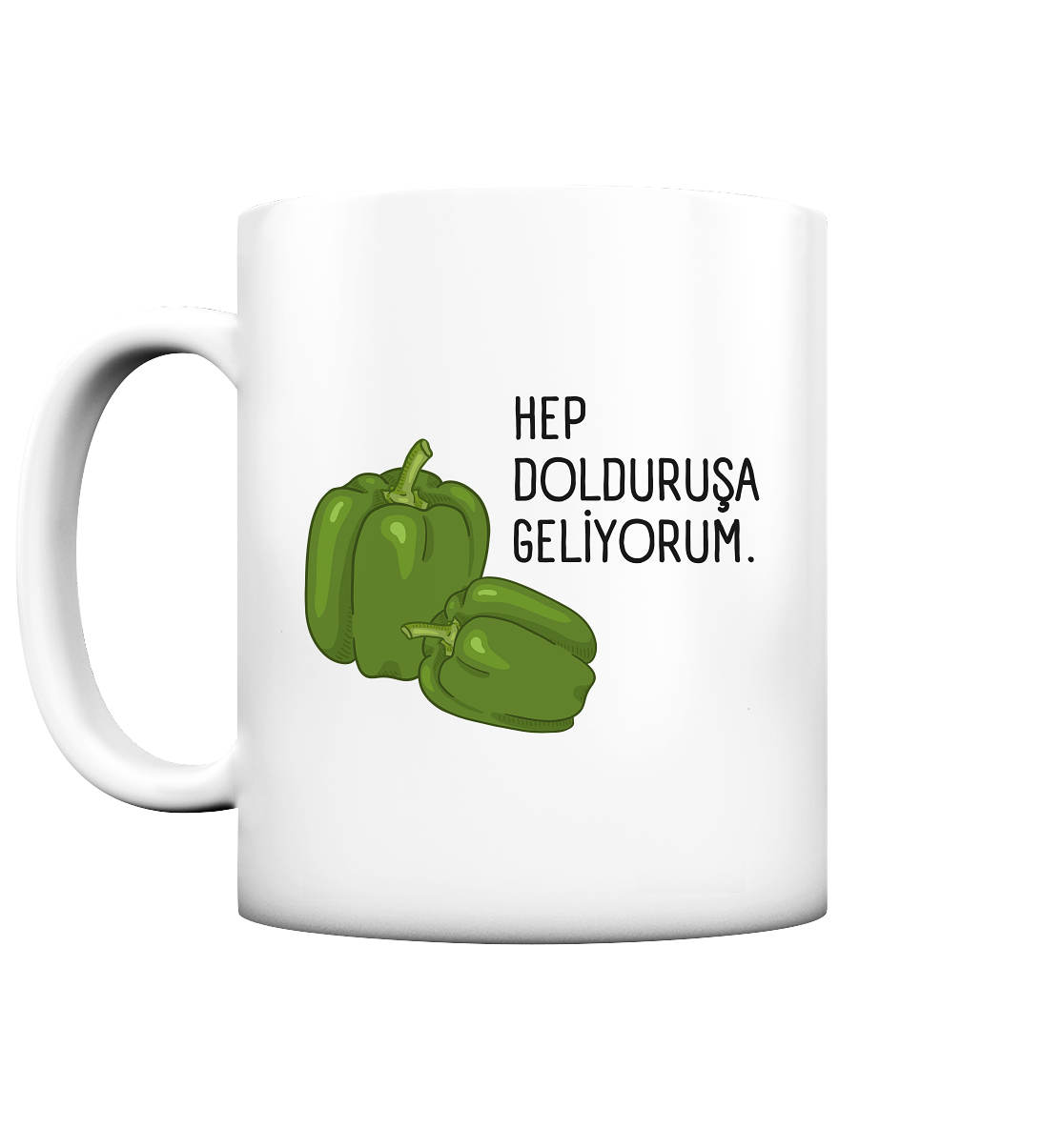 HEP DOLDURUŞA GELİYORUM. - Tasse matt