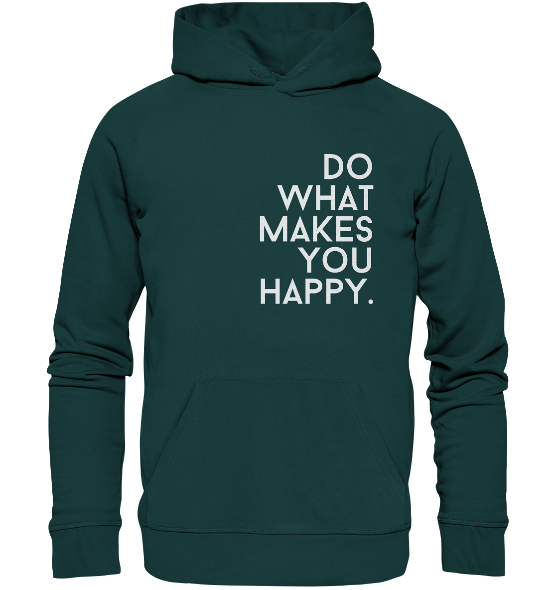 Do what you makes you happy. - Organic Hoodie