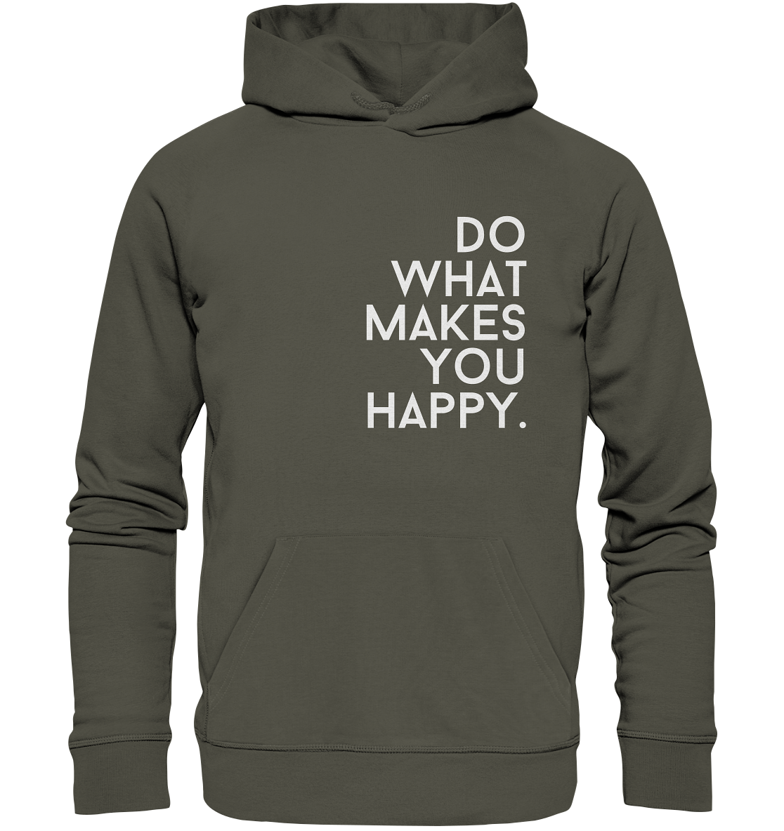 Do what you makes you happy. - Organic Hoodie
