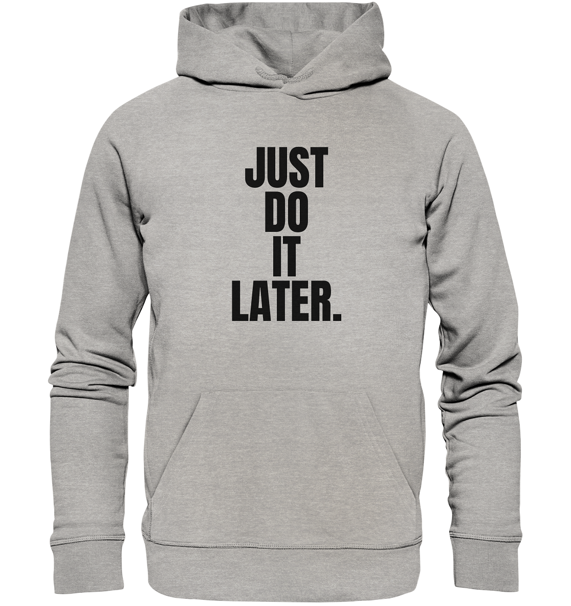 Just do it later - Organic Hoodie
