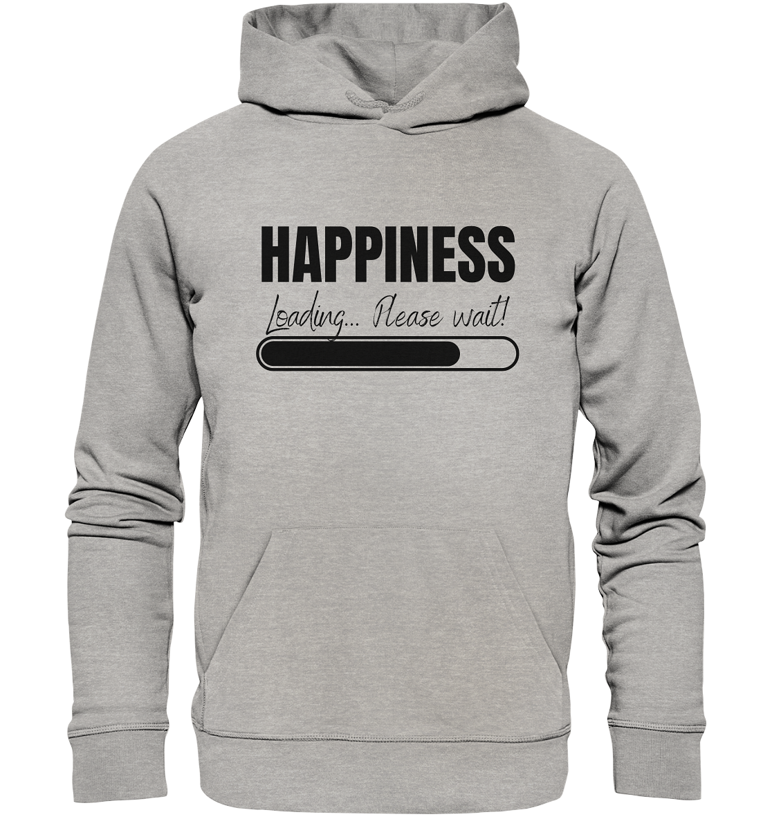 Happiness Loading... Please wait! - Organic Hoodie
