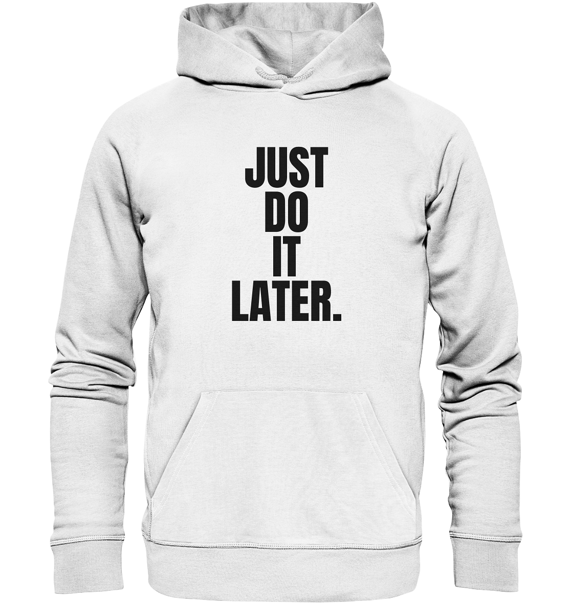 Just do it later - Organic Hoodie