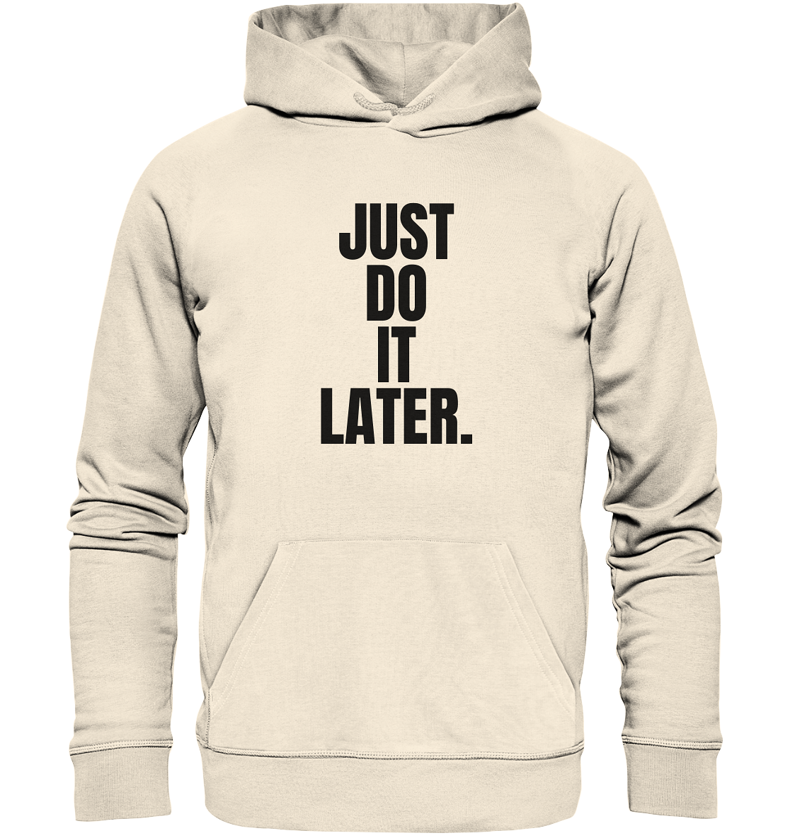 Just do it later - Organic Hoodie
