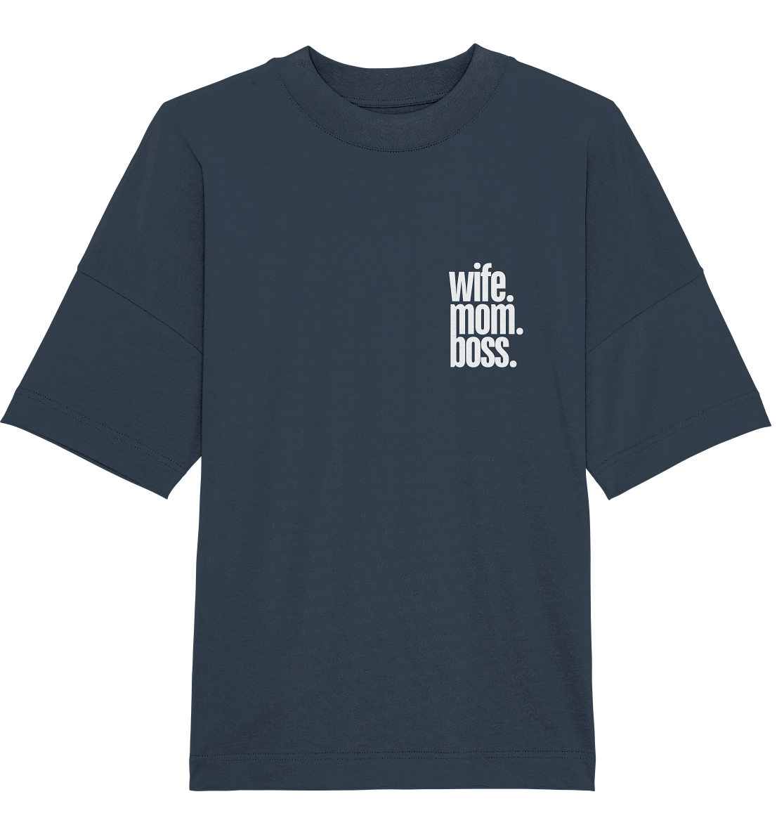wife. mom. boss. - Oversized Unisex T-Shirt