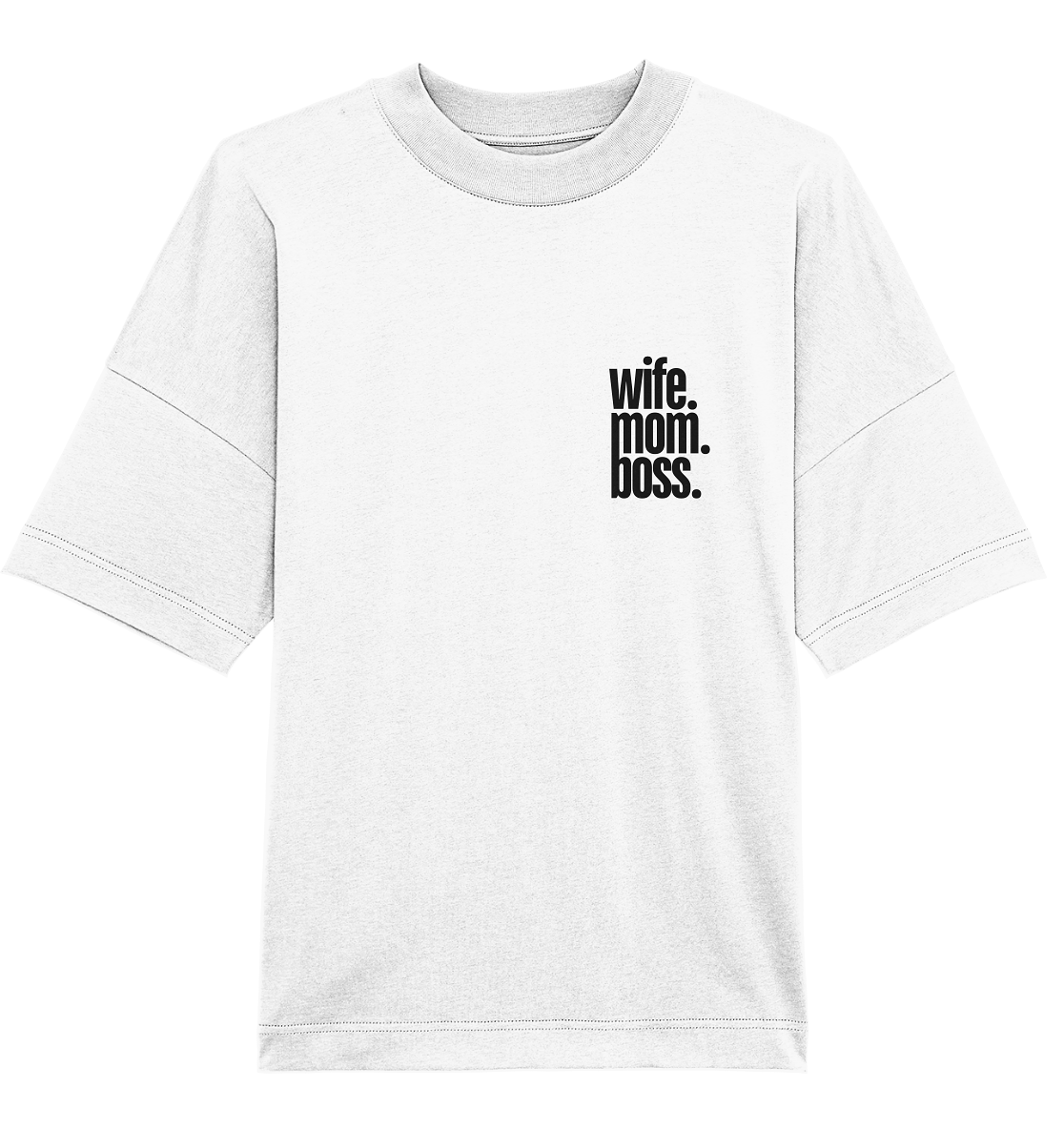 wife. mom. boss. - Oversized Unisex T-Shirt