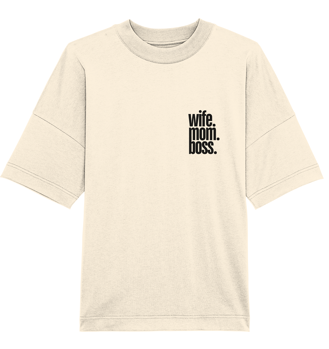 wife. mom. boss. - Oversized Unisex T-Shirt