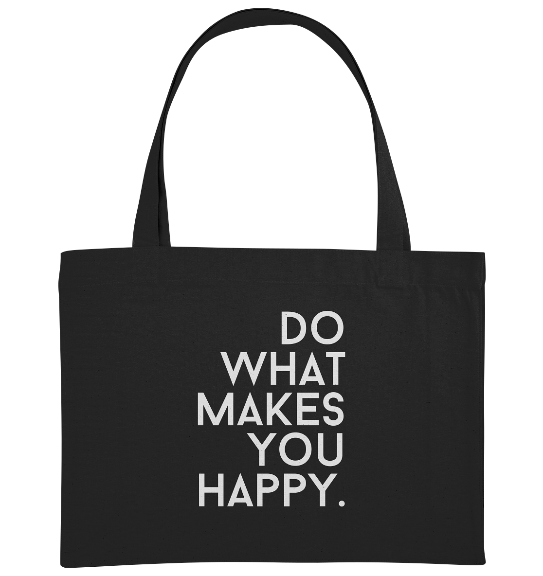 Do what you makes you happy. - Organic Shopping-Bag