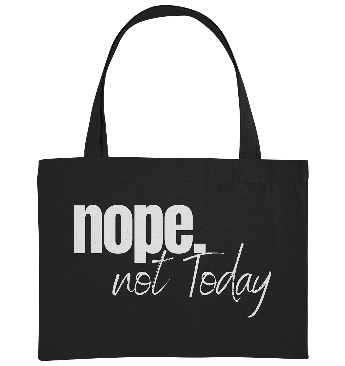 Nope. not Today - Organic Shopping-Bag