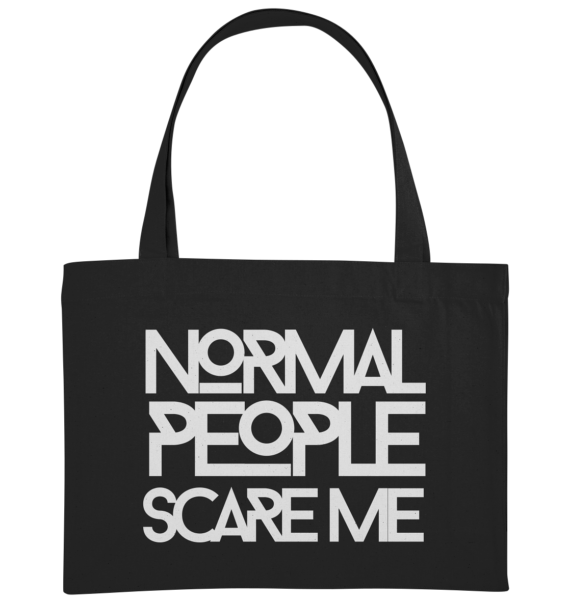 Normal people scare me - Organic Shopping-Bag