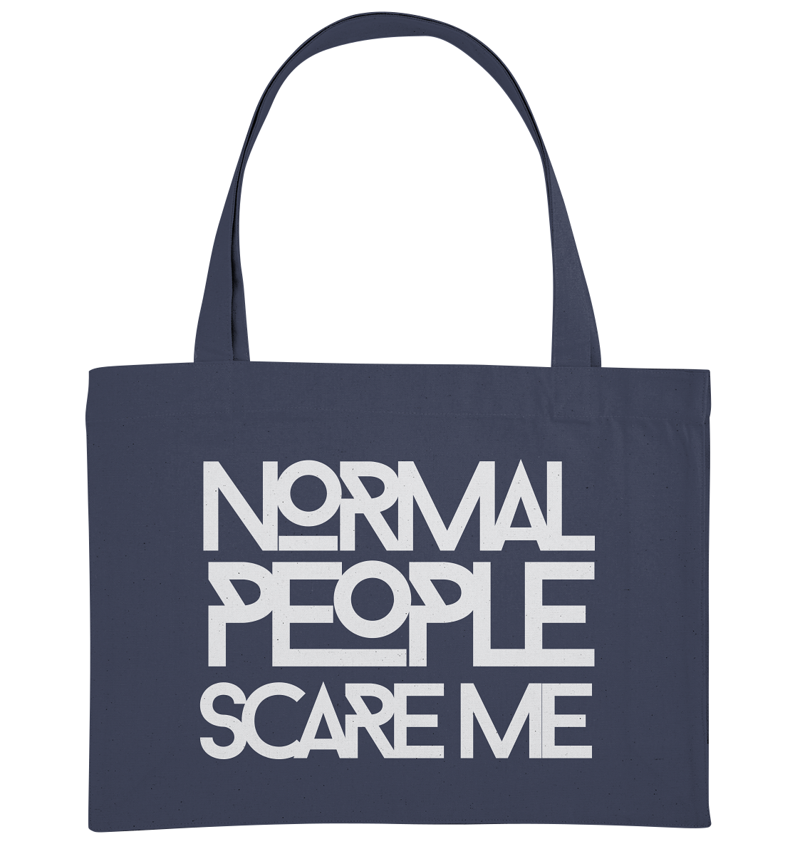 Normal people scare me - Organic Shopping-Bag