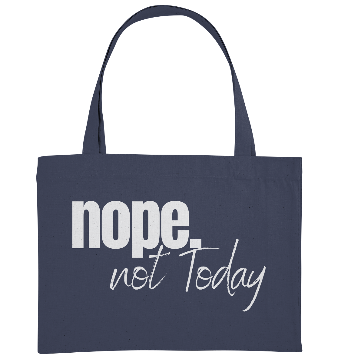 Nope. not Today - Organic Shopping-Bag