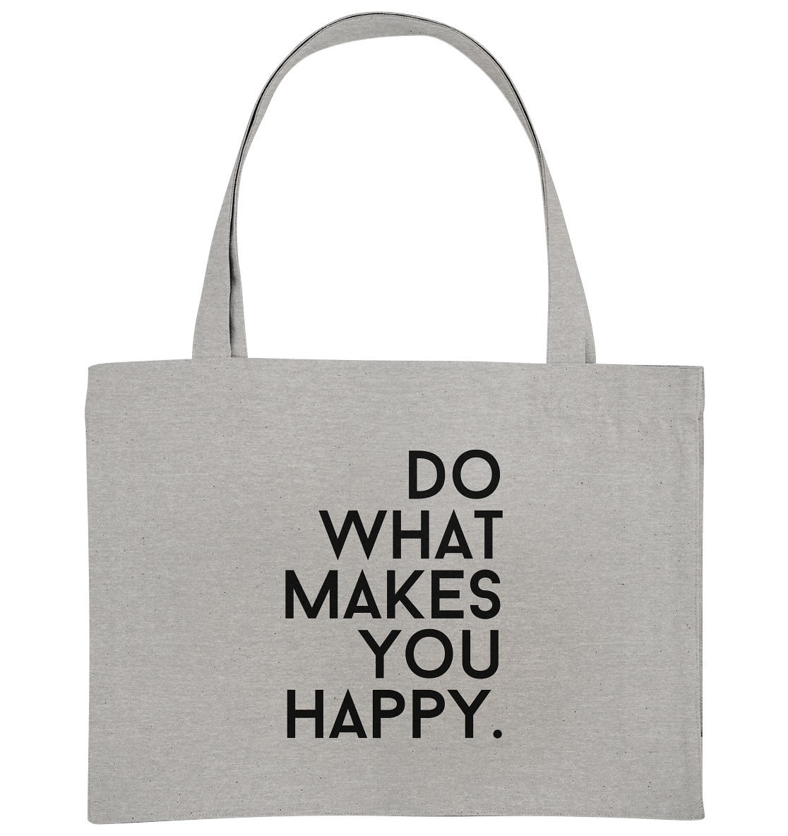 Do what you makes you happy. - Organic Shopping-Bag
