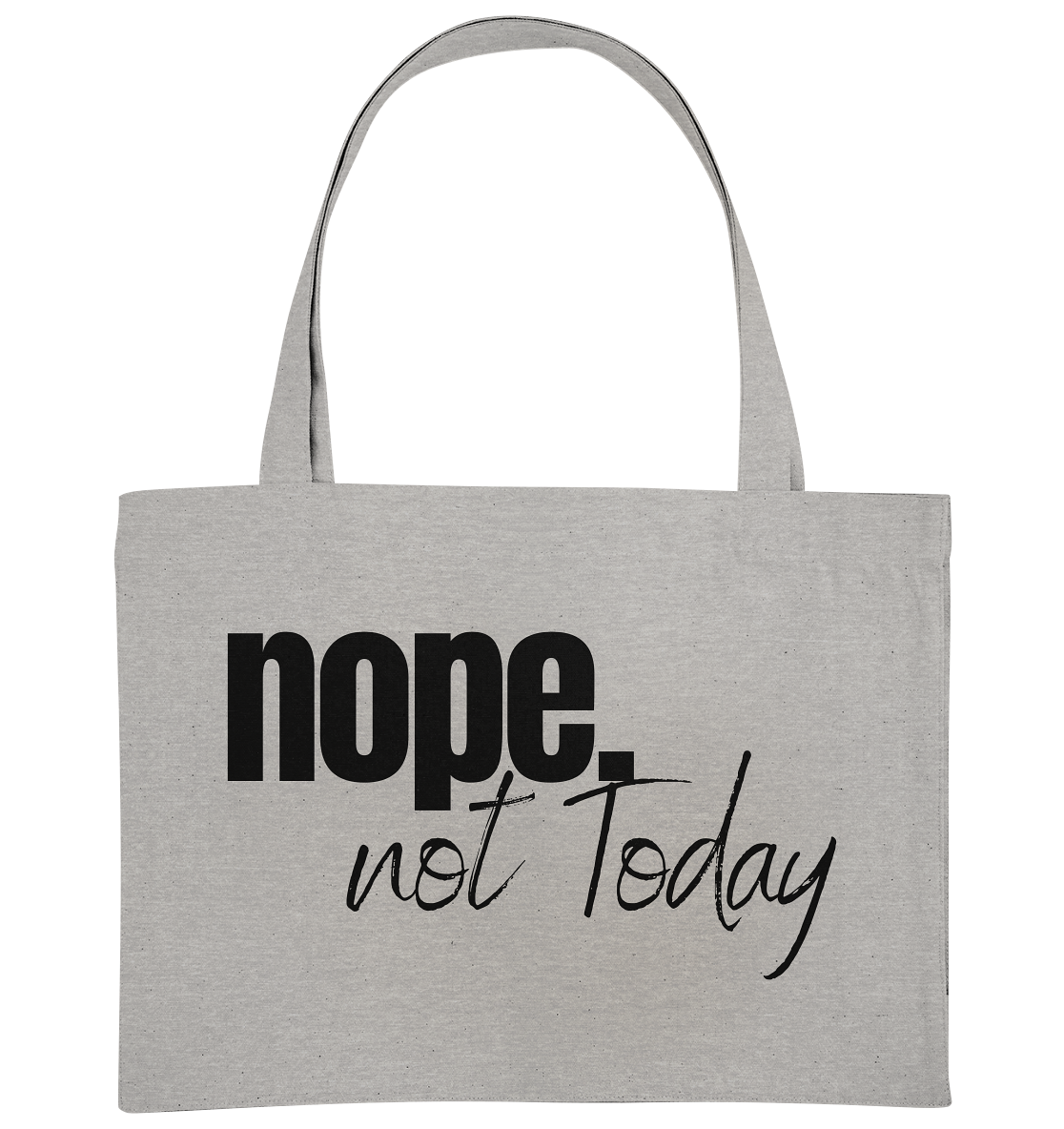 Nope. not Today - Organic Shopping-Bag