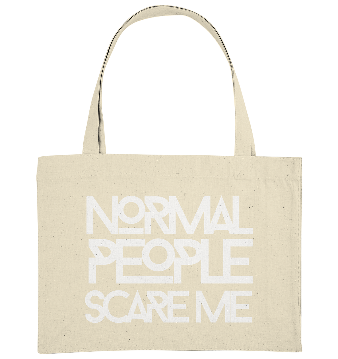 Normal people scare me - Organic Shopping-Bag