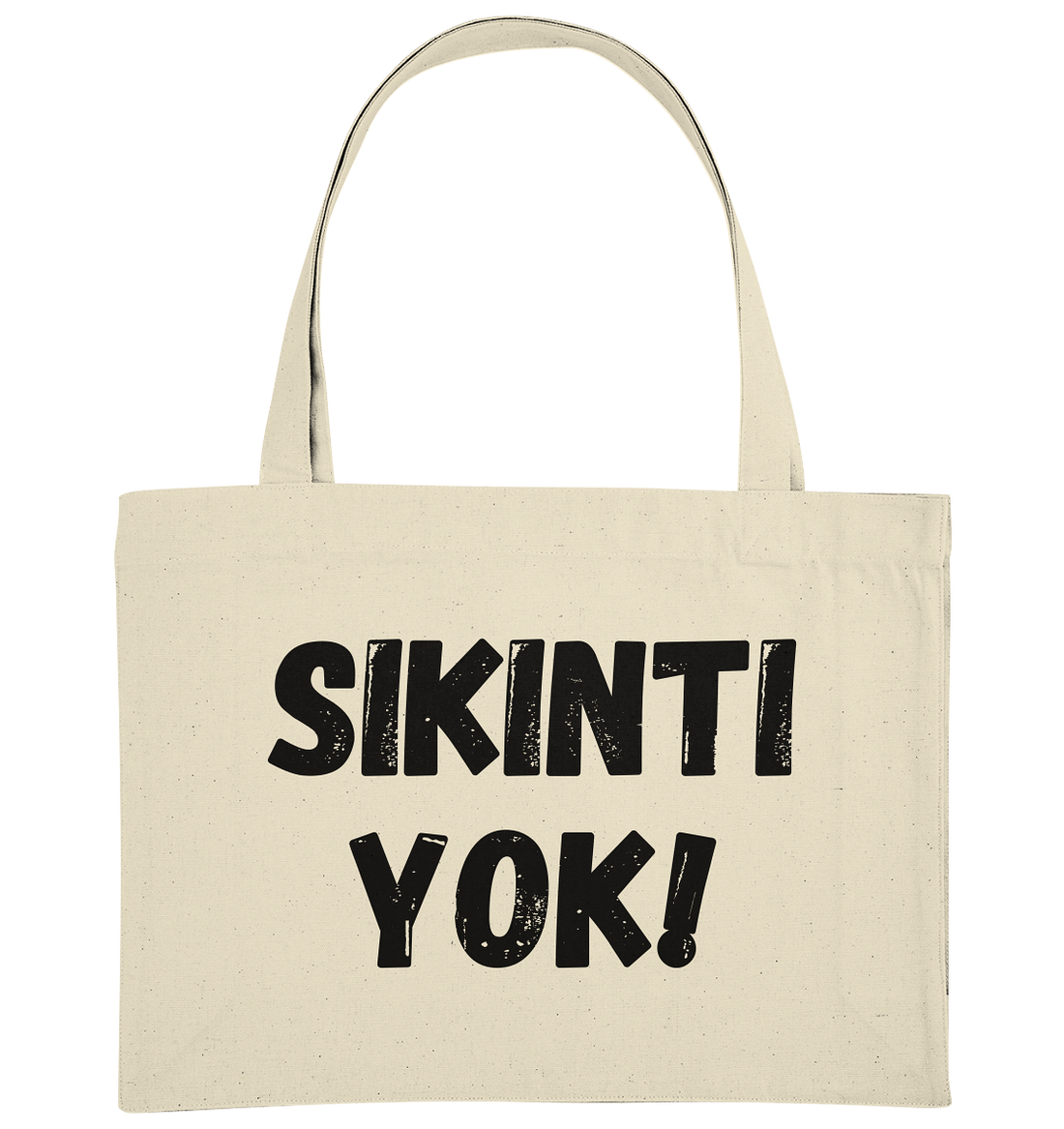 SIKINTI YOK! - Organic Shopping-Bag