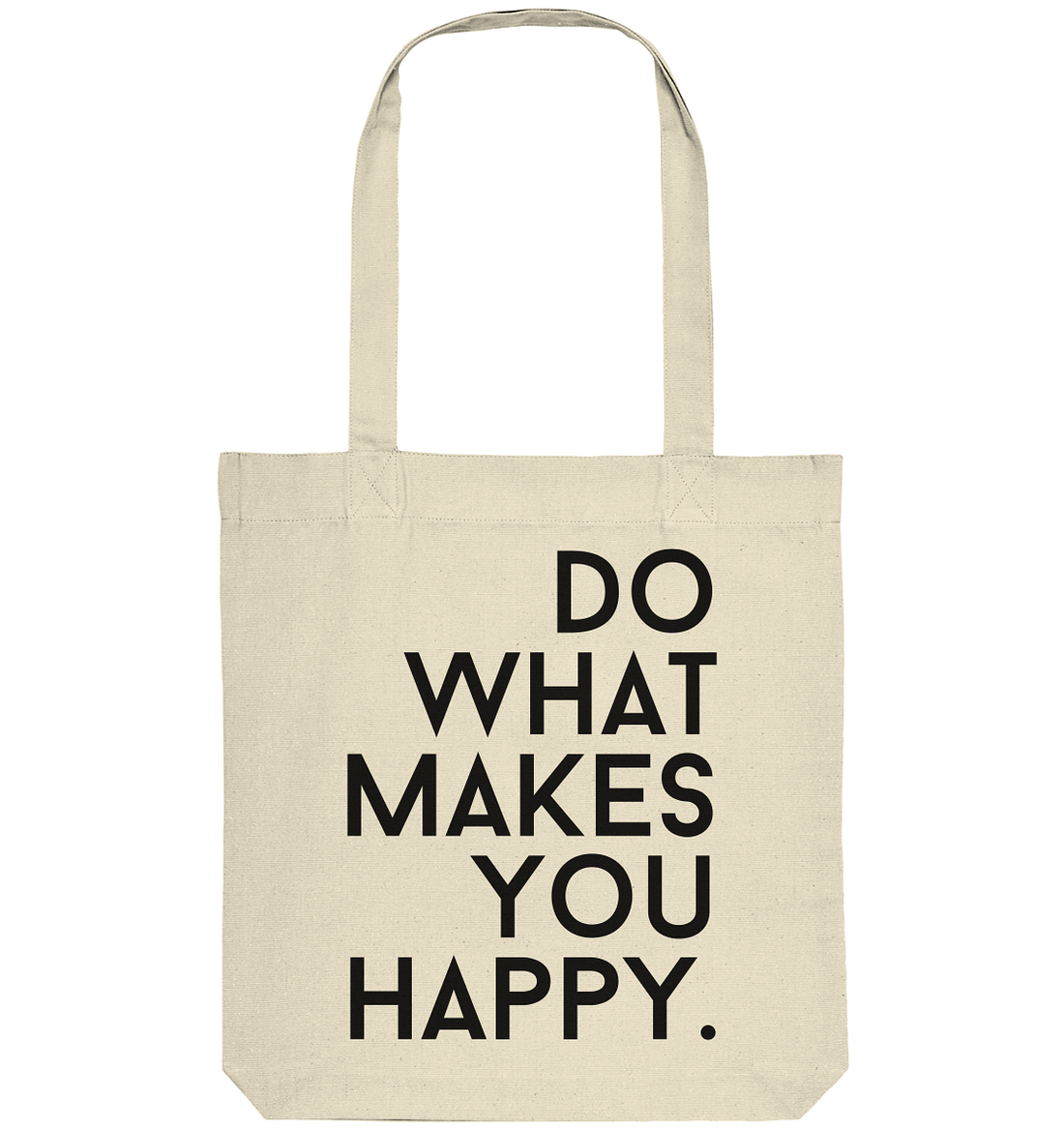 Do what you makes you happy. - Organic Tote-Bag