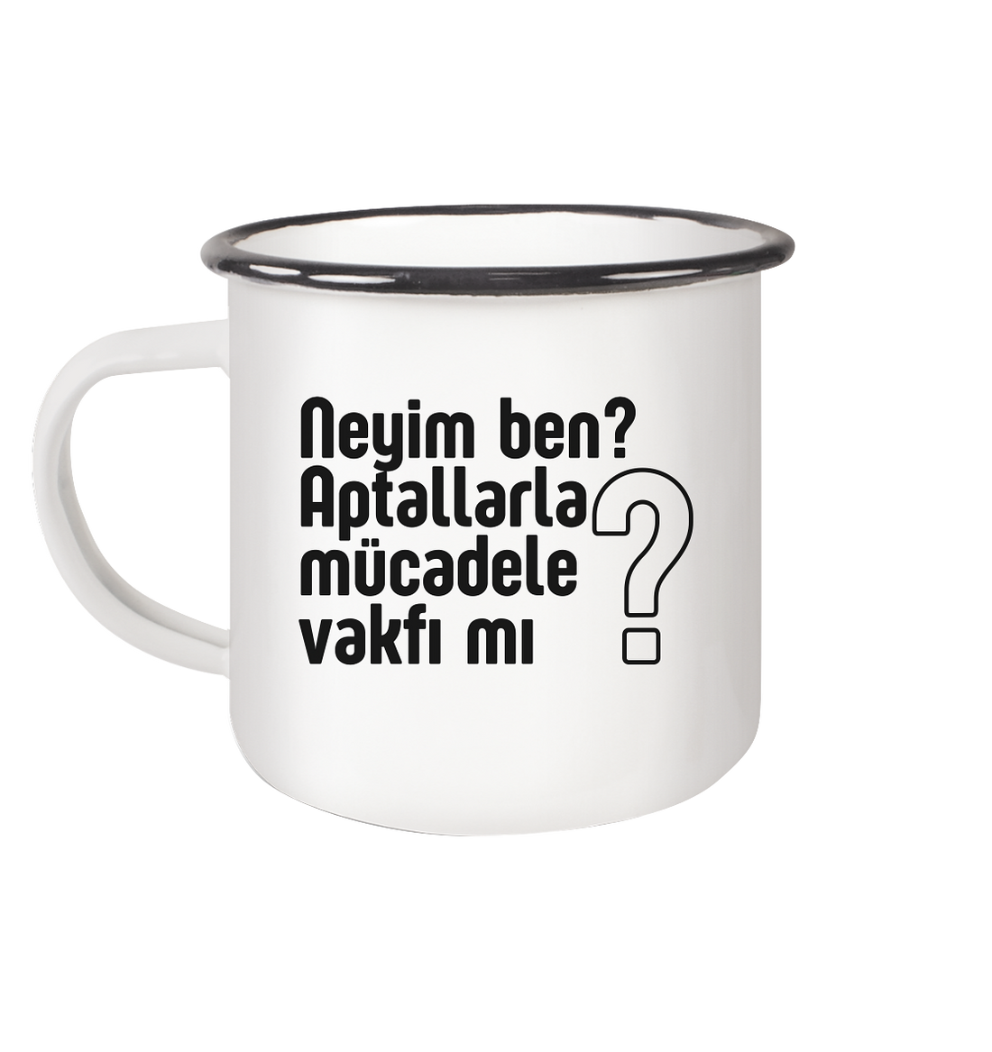 Neyim ben? Aptallarla mücadele vakfı mı? - Emaille Tasse (Black)