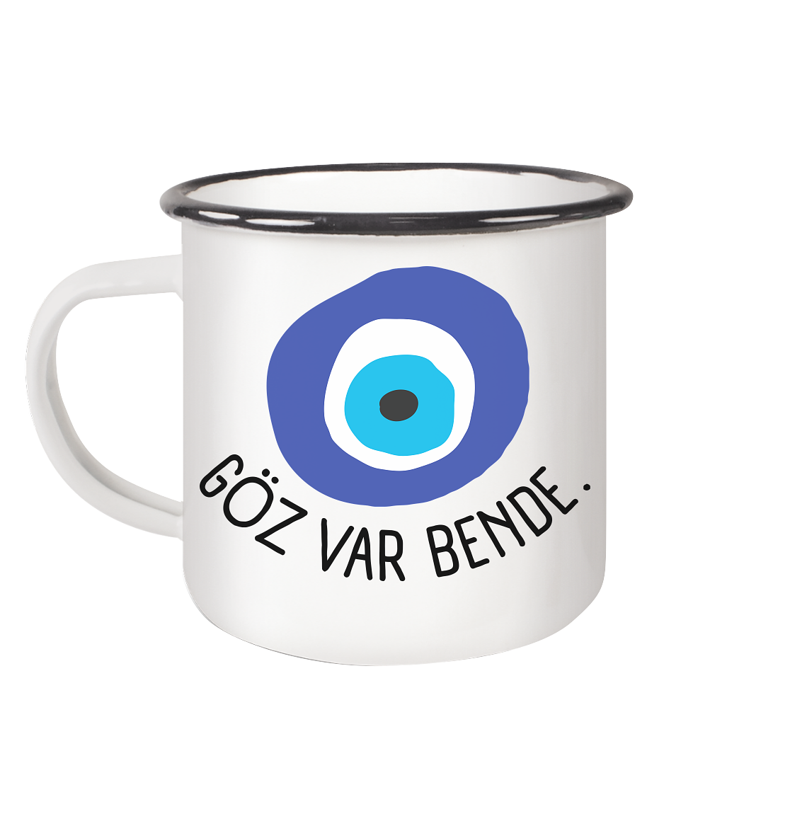 GÖZ VAR BENDE - Emaille Tasse (Black)