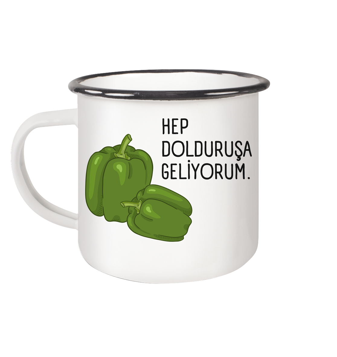 HEP DOLDURUŞA  GELİYORUM. - Emaille Tasse (Black)