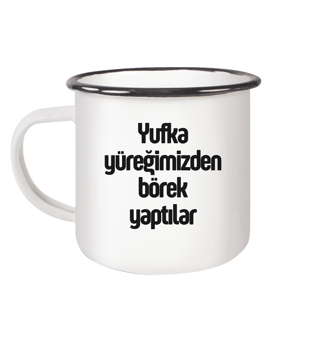 Yufka yüreğimizden börek yaptılar - Emaille Tasse (Black)