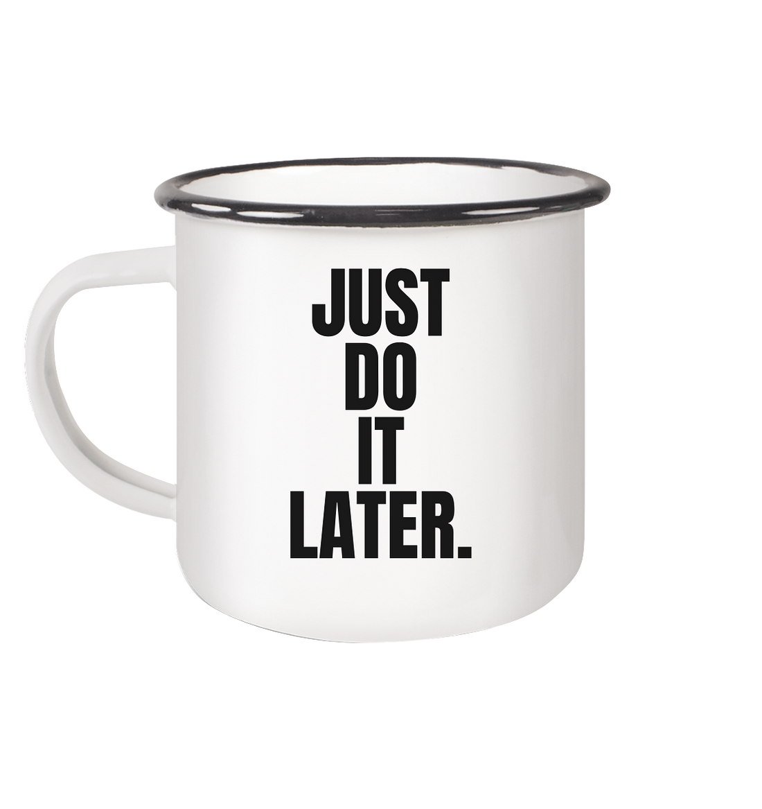 Just do it later - Emaille Tasse (Black)