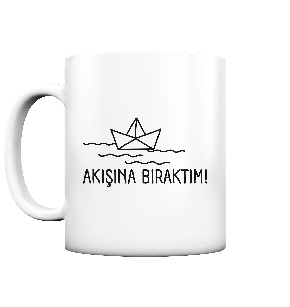 AKIŞINA BIRAKTIM! - Tasse matt