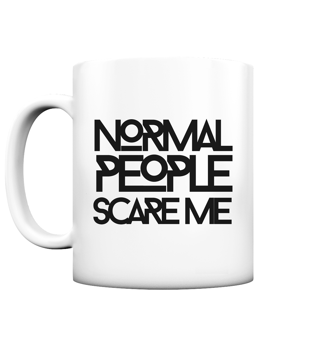 Normal people scare me - Tasse matt