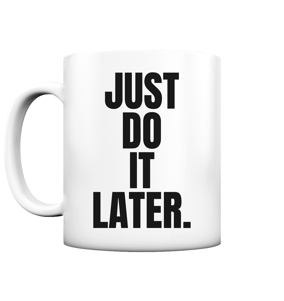 Just do it later - Tasse matt