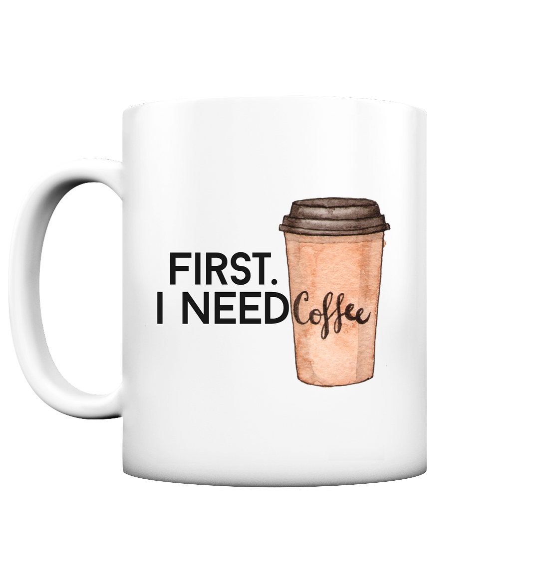 First. I need Coffee - Tasse matt