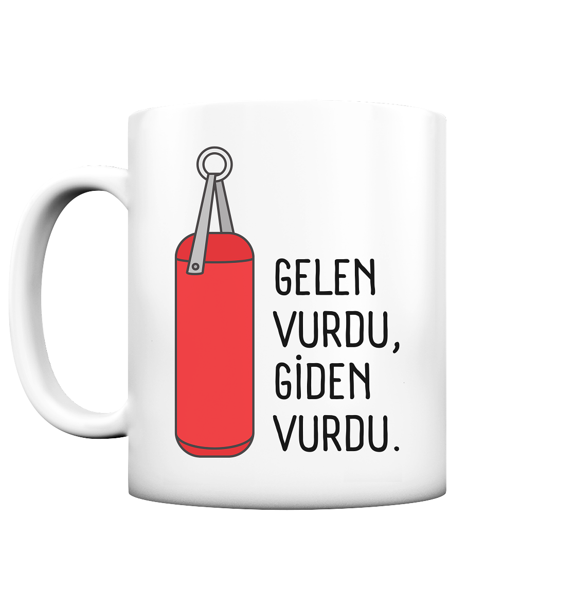 GELEN VURDU, GİDEN VURDU - Tasse matt