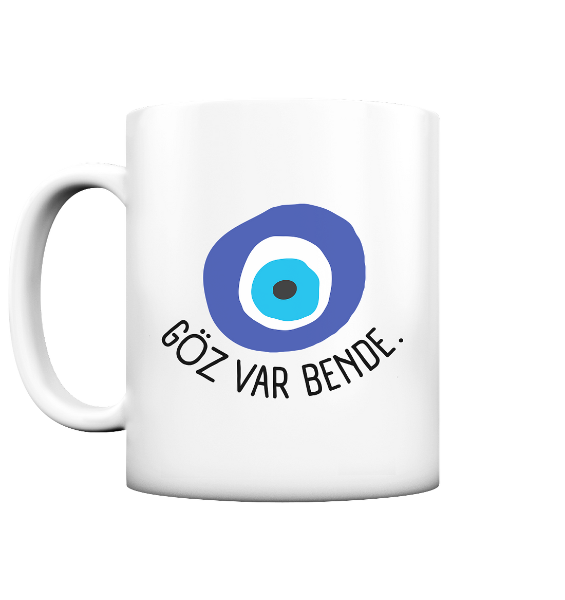 GÖZ VAR BENDE - Tasse matt