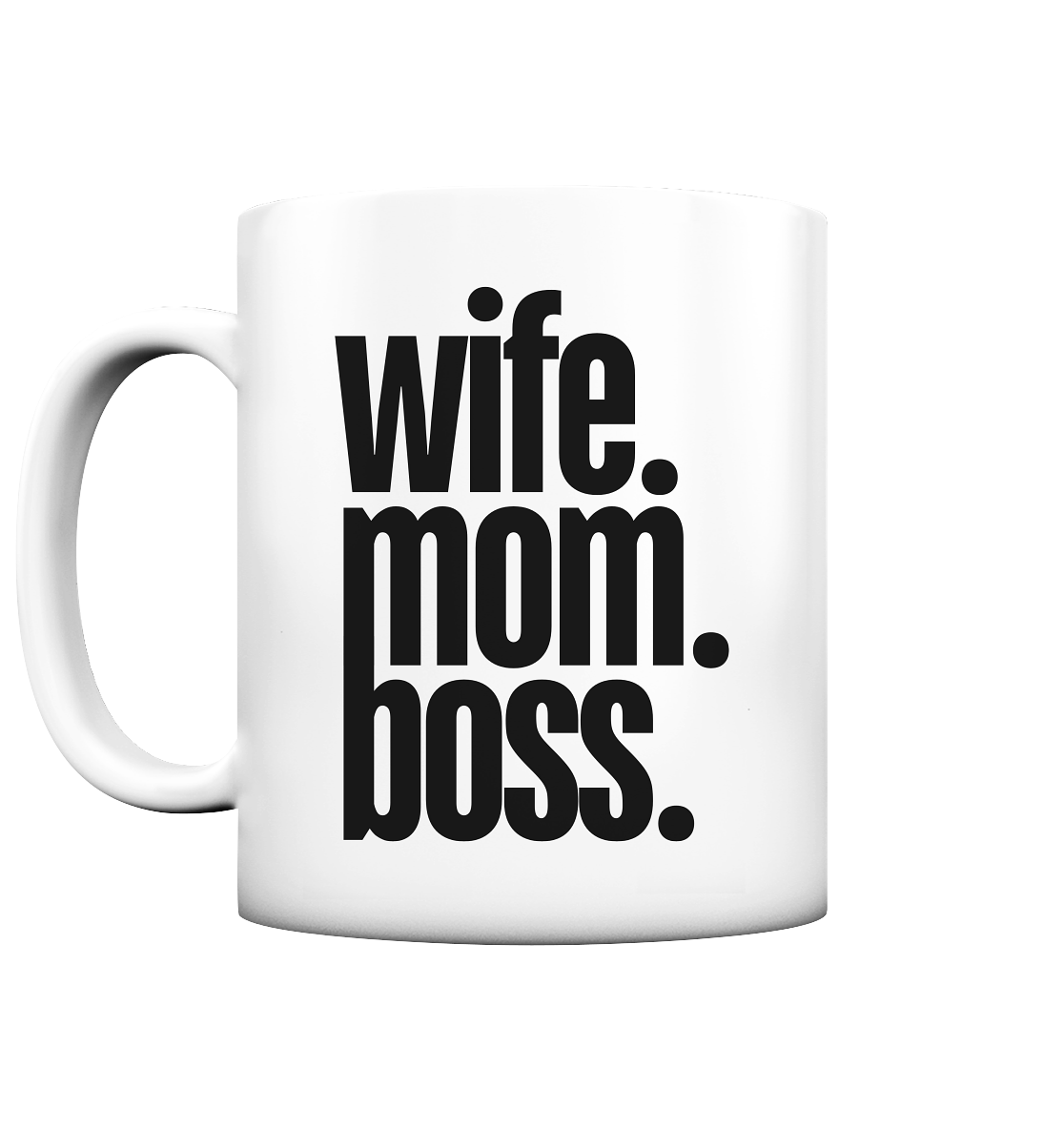 wife. mom. boss. - Tasse matt