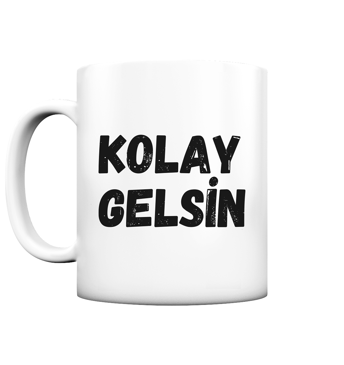 Kolay gelsin - Tasse matt