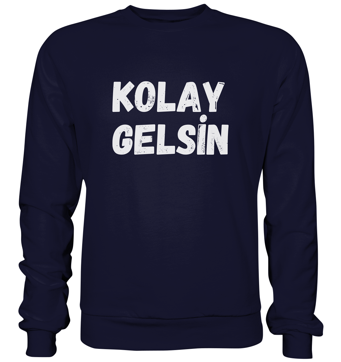 Kolay gelsin - Basic Sweatshirt