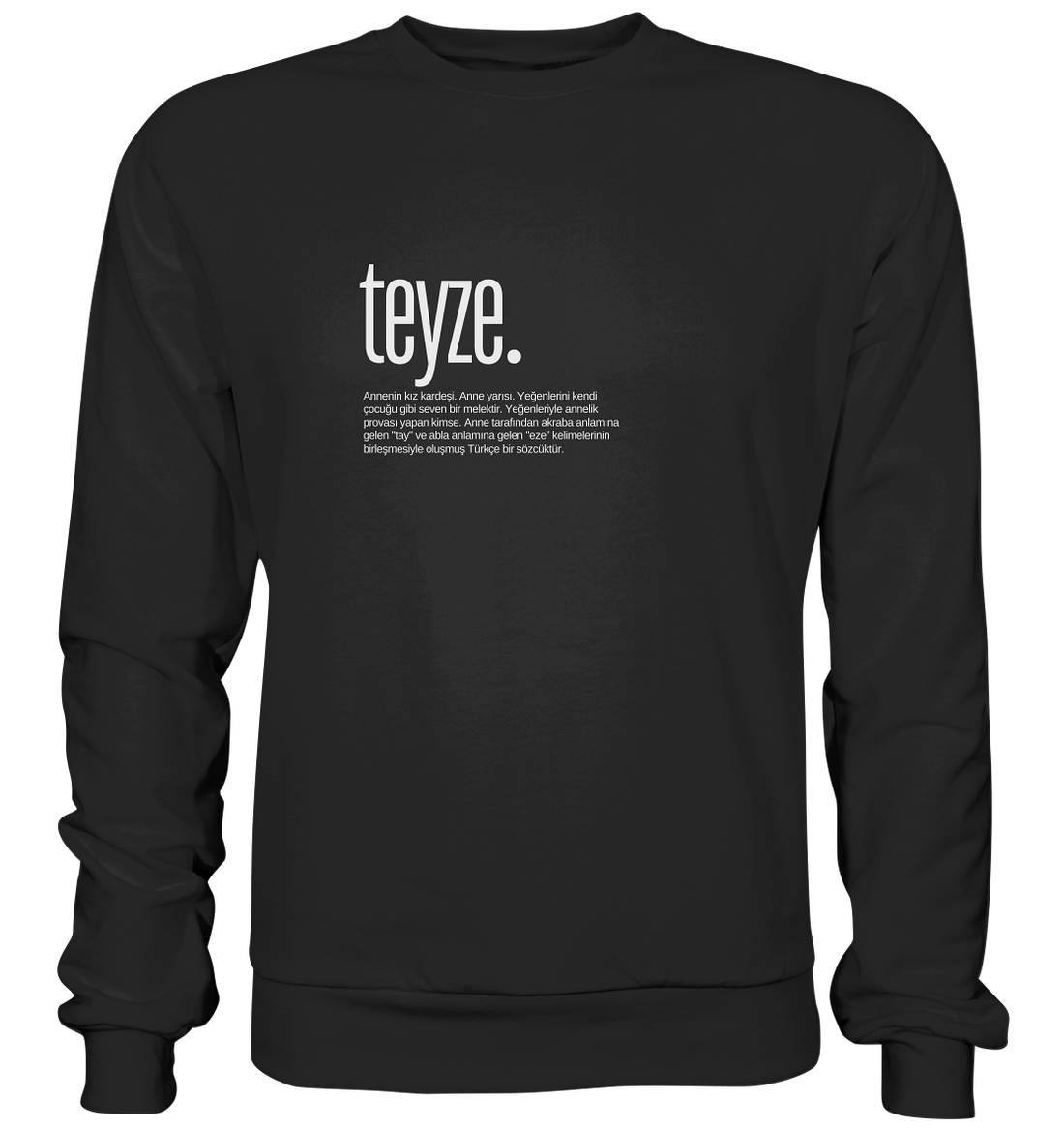 teyze. - Basic Sweatshirt