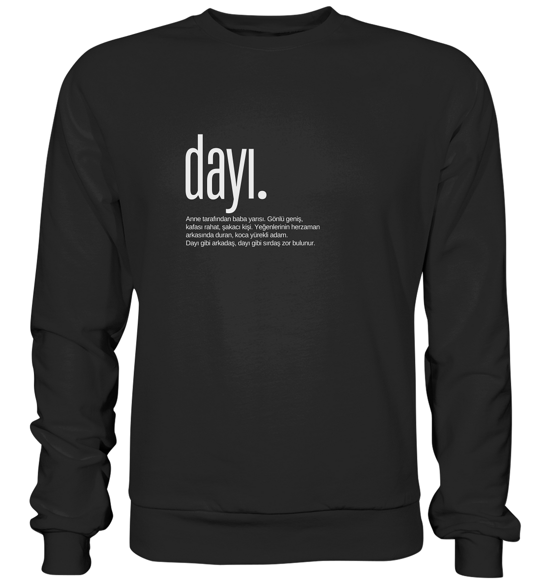 dayı. - Basic Sweatshirt