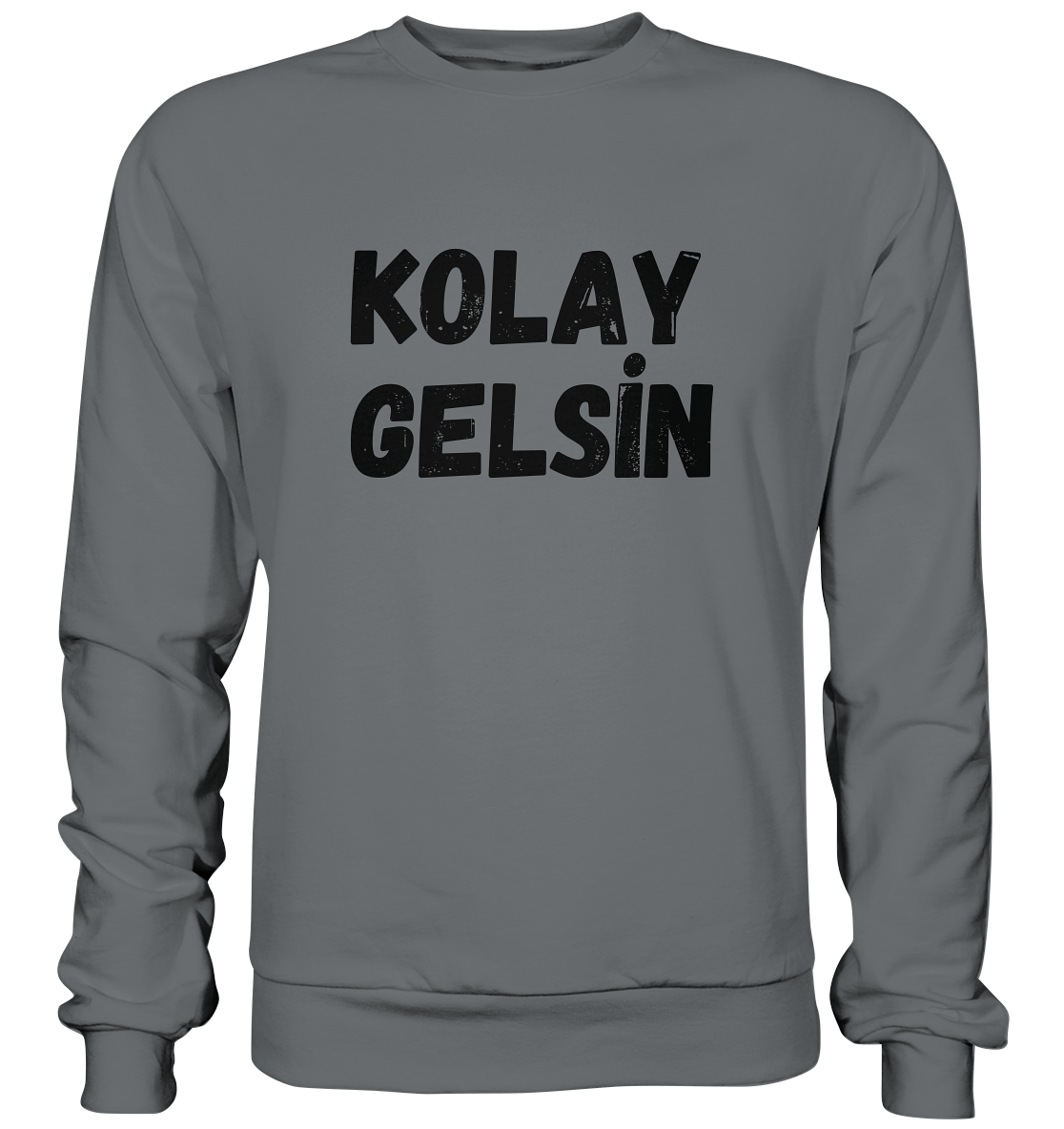 Kolay gelsin - Basic Sweatshirt