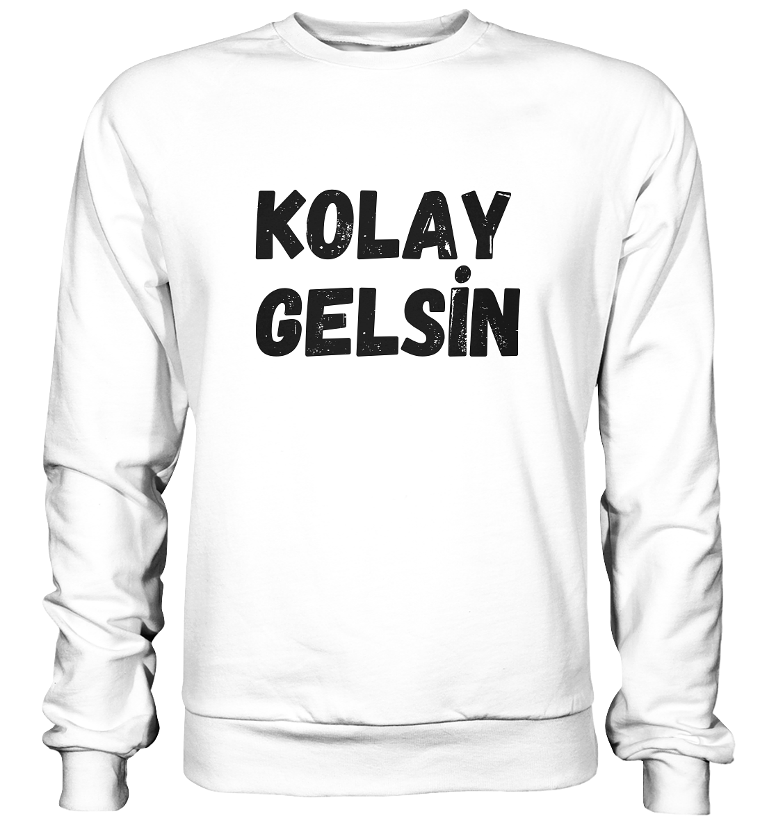 Kolay gelsin - Basic Sweatshirt