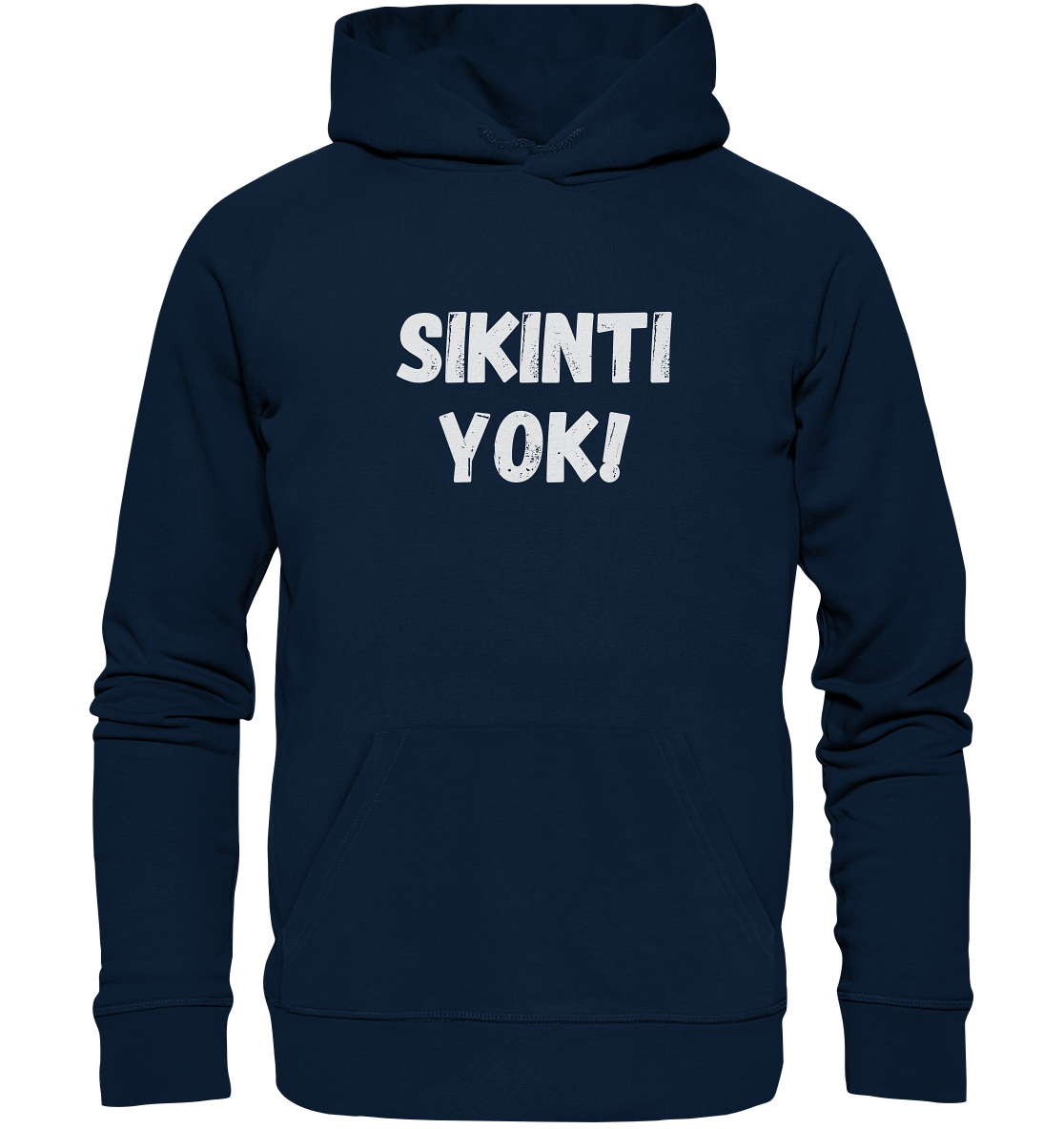 SIKINTI YOK! - Organic Hoodie