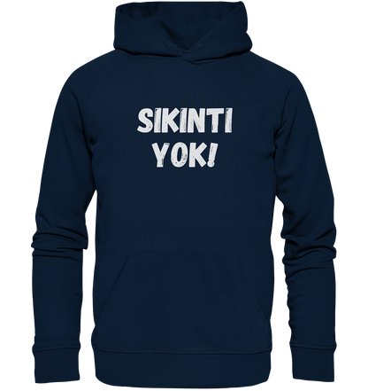 SIKINTI YOK! - Organic Hoodie