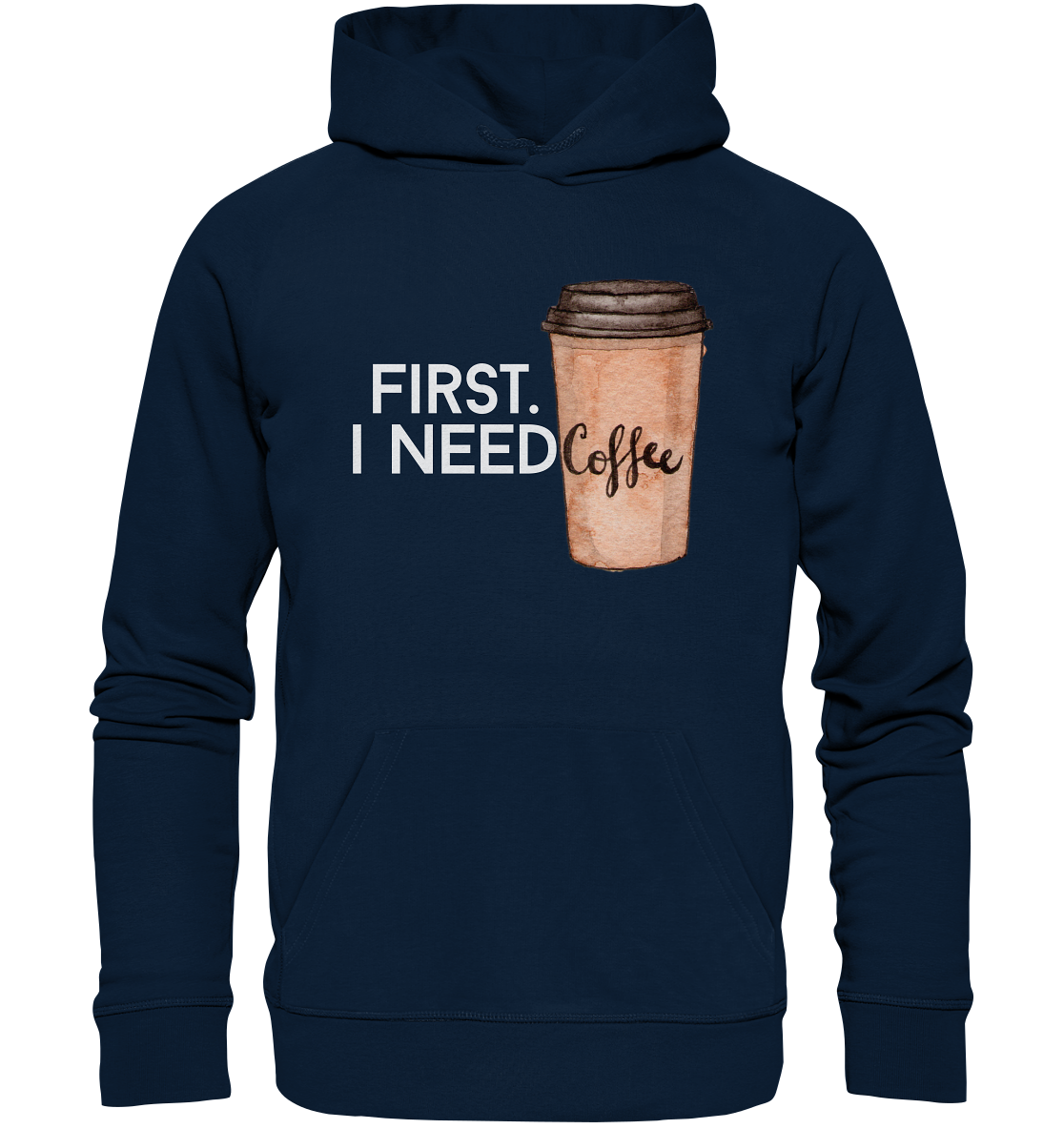 First. I need Coffee - Organic Hoodie