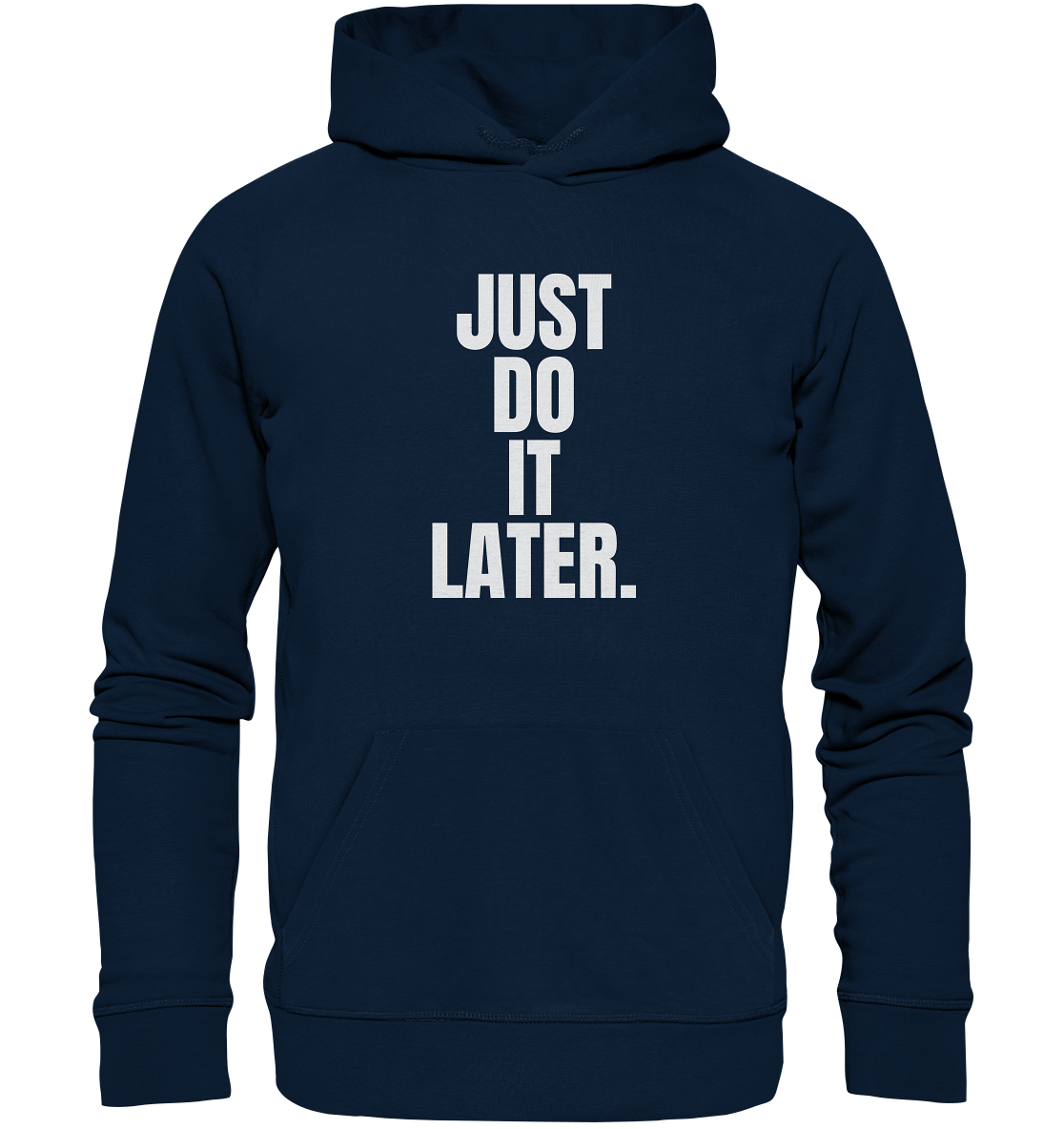 Just do it later - Organic Hoodie