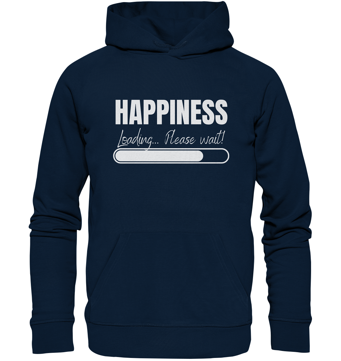 Happiness Loading... Please wait! - Organic Hoodie