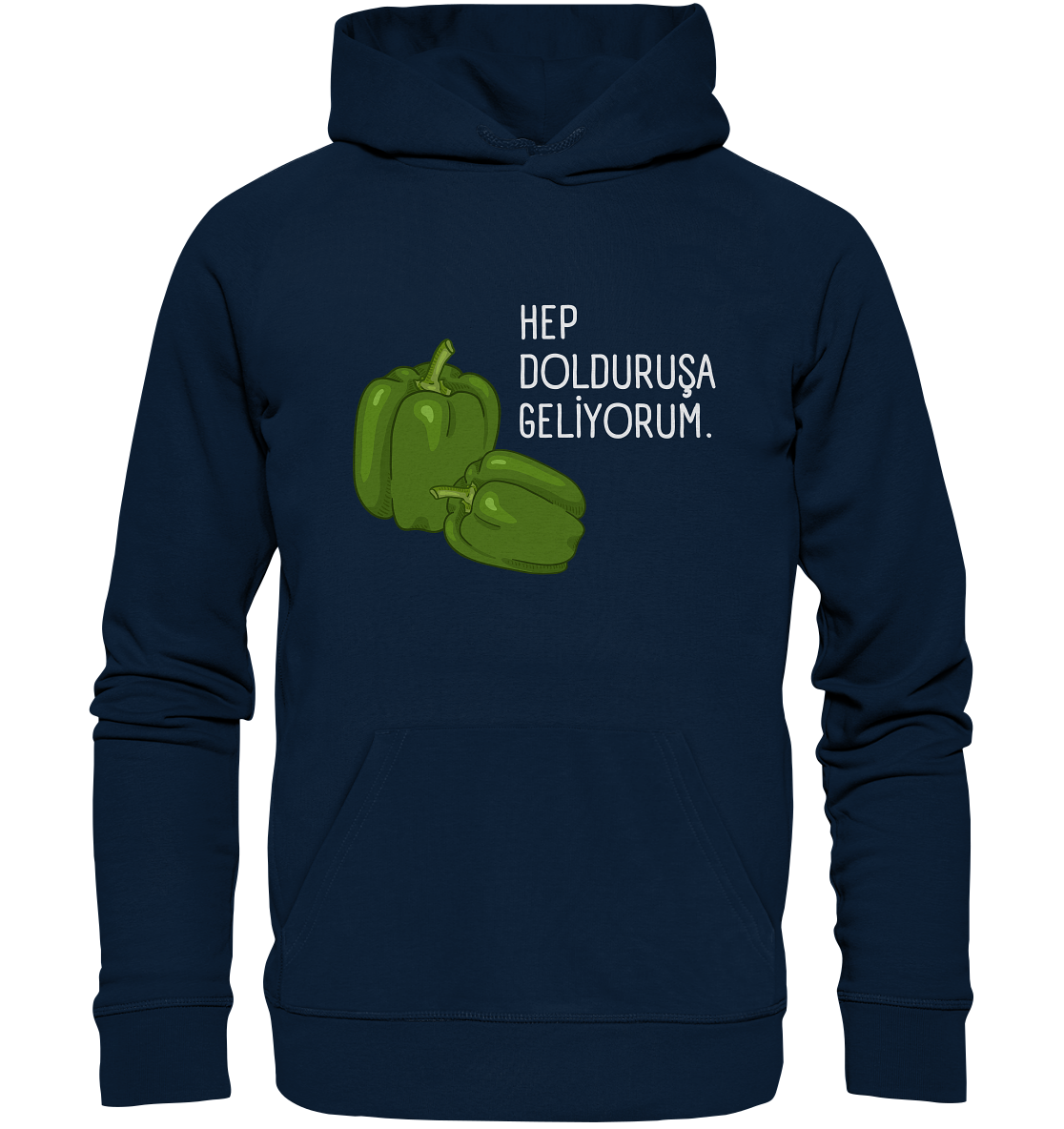 HEP DOLDURUŞA  GELİYORUM - Organic Hoodie