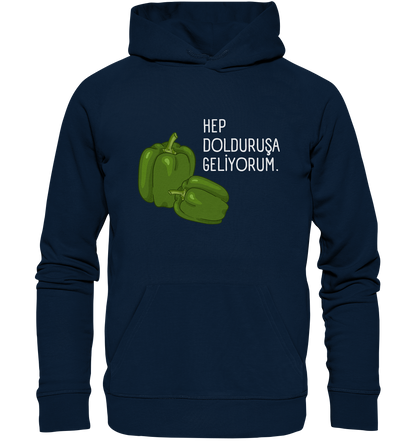 HEP DOLDURUŞA  GELİYORUM - Organic Hoodie