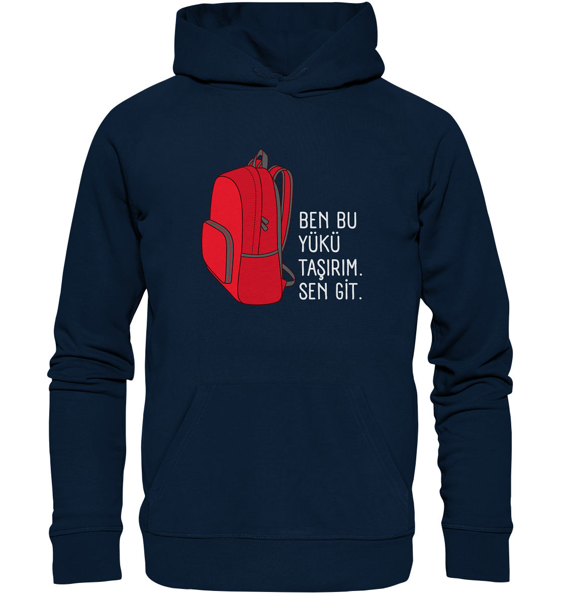 BEN BU YÜKÜ TAŞIRIM. SEN GİT - Organic Hoodie