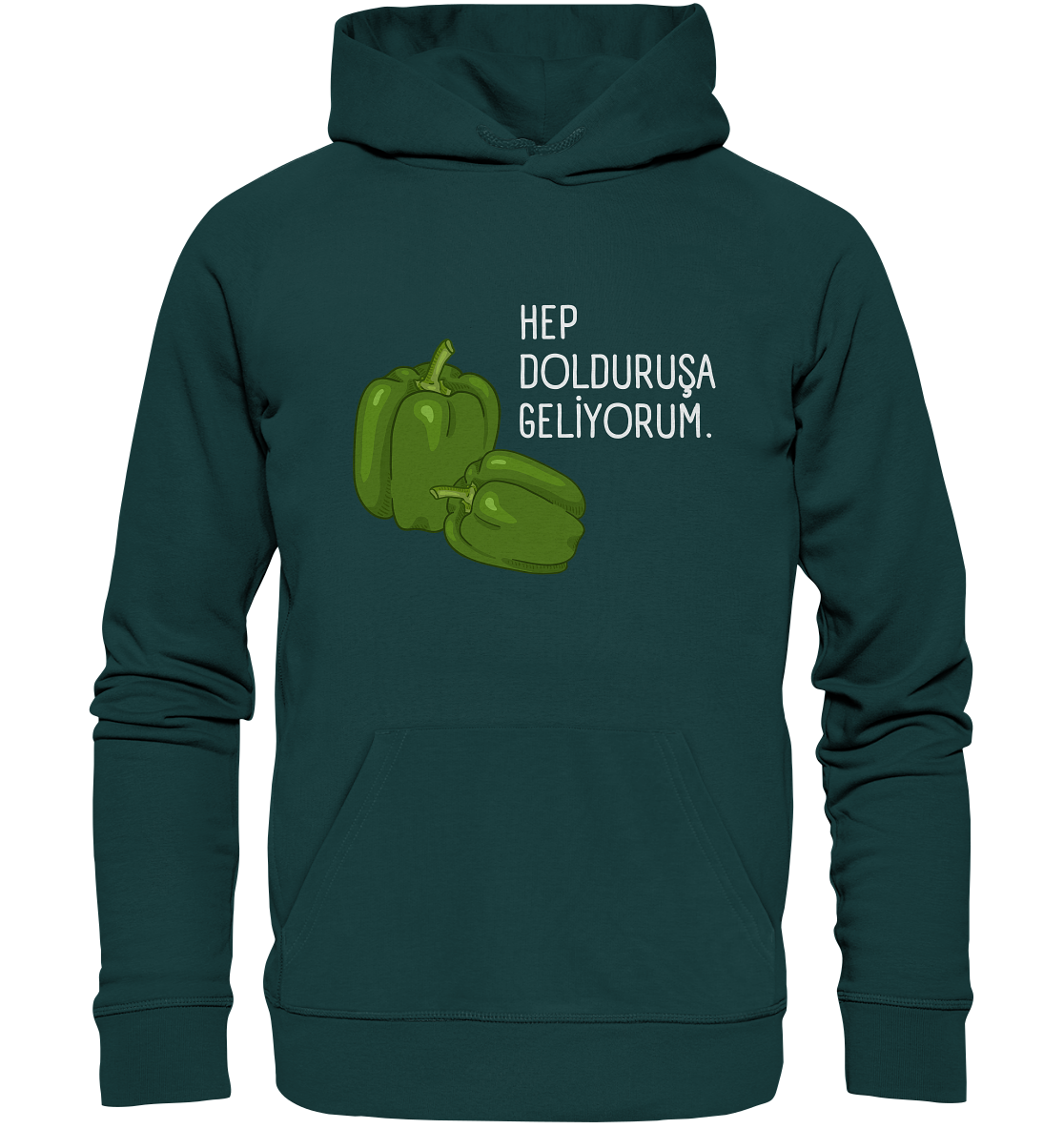 HEP DOLDURUŞA  GELİYORUM - Organic Hoodie